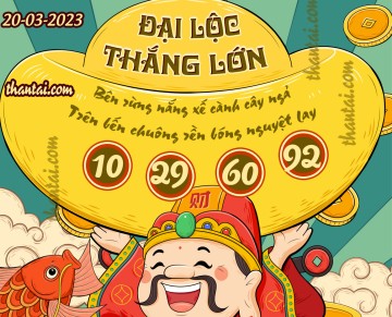 ĐẠI LỘC THẮNG LỚN 20/03/2023