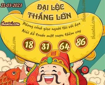 ĐẠI LỘC THẮNG LỚN 21/03/2023