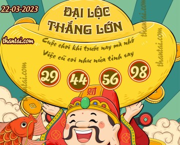 ĐẠI LỘC THẮNG LỚN 22/03/2023