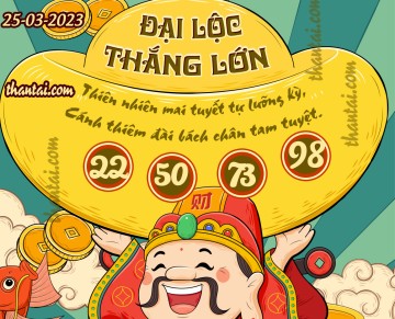 ĐẠI LỘC THẮNG LỚN 25/03/2023