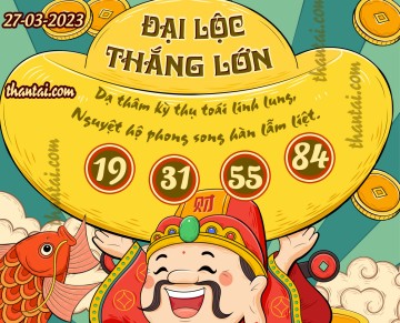 ĐẠI LỘC THẮNG LỚN 27/03/2023