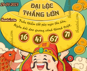 ĐẠI LỘC THẮNG LỚN 29/03/2023