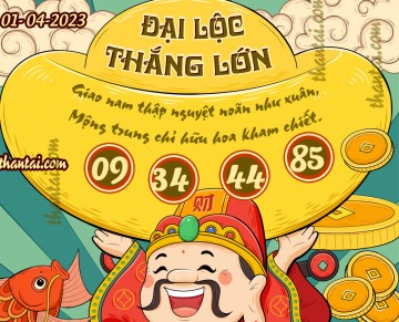 ĐẠI LỘC THẮNG LỚN 01/04/2023