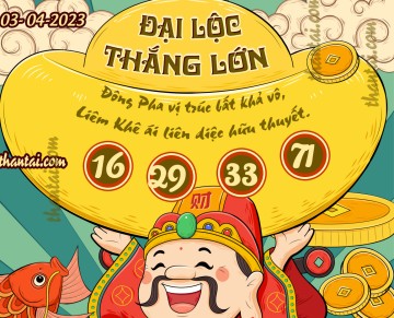 ĐẠI LỘC THẮNG LỚN 03/04/2023