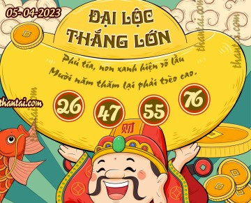 ĐẠI LỘC THẮNG LỚN 05/04/2023