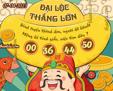 ĐẠI LỘC THẮNG LỚN 07/04/2023