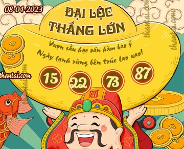 ĐẠI LỘC THẮNG LỚN 08/04/2023