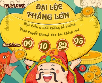 ĐẠI LỘC THẮNG LỚN 12/04/2023