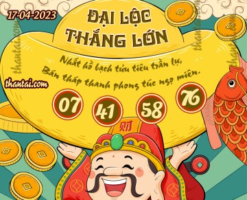 ĐẠI LỘC THẮNG LỚN 17/04/2023