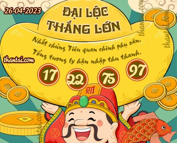 ĐẠI LỘC THẮNG LỚN 26/04/2023