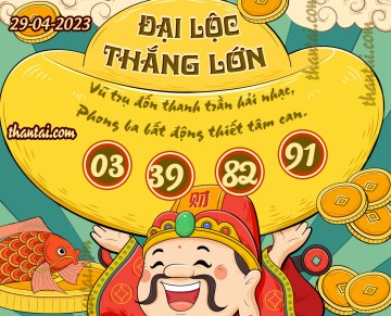 ĐẠI LỘC THẮNG LỚN 29/04/2023