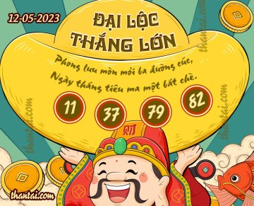 ĐẠI LỘC THẮNG LỚN 12/05/2023