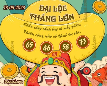 ĐẠI LỘC THẮNG LỚN 13/05/2023