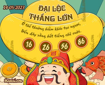 ĐẠI LỘC THẮNG LỚN 14/05/2023