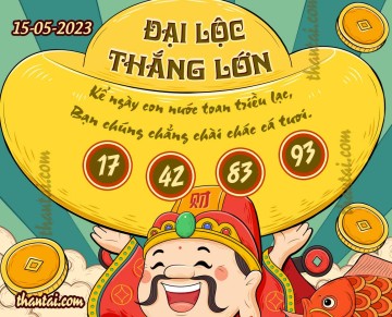 ĐẠI LỘC THẮNG LỚN 15/05/2023