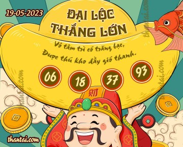 ĐẠI LỘC THẮNG LỚN 19/05/2023