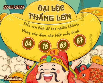 ĐẠI LỘC THẮNG LỚN 27/05/2023