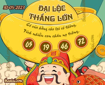 ĐẠI LỘC THẮNG LỚN 30/05/2023