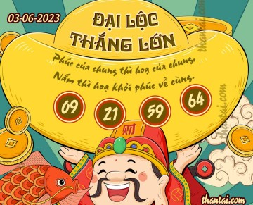 ĐẠI LỘC THẮNG LỚN 03/06/2023