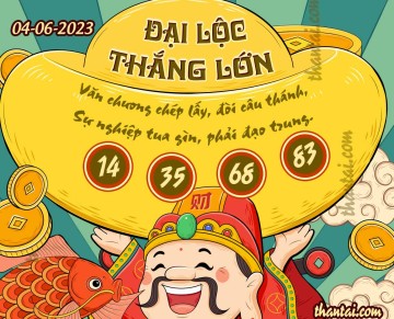 ĐẠI LỘC THẮNG LỚN 04/06/2023