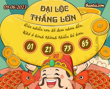 ĐẠI LỘC THẮNG LỚN 09/06/2023