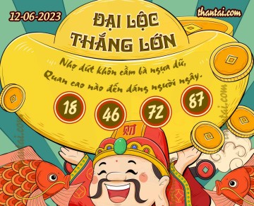 ĐẠI LỘC THẮNG LỚN 12/06/2023