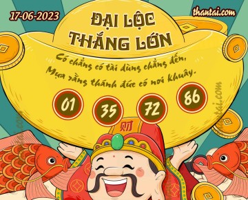 ĐẠI LỘC THẮNG LỚN 17/06/2023