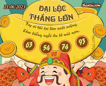 ĐẠI LỘC THẮNG LỚN 21/06/2023