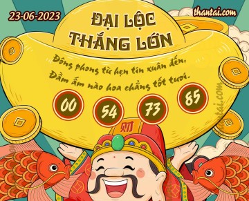 ĐẠI LỘC THẮNG LỚN 23/06/2023