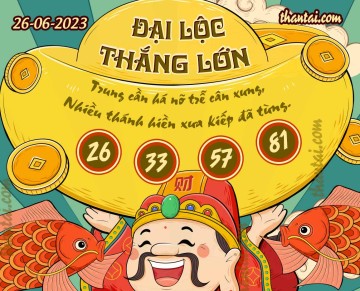 ĐẠI LỘC THẮNG LỚN 26/06/2023