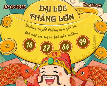 ĐẠI LỘC THẮNG LỚN 30/06/2023