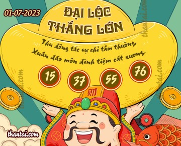 ĐẠI LỘC THẮNG LỚN 01/07/2023