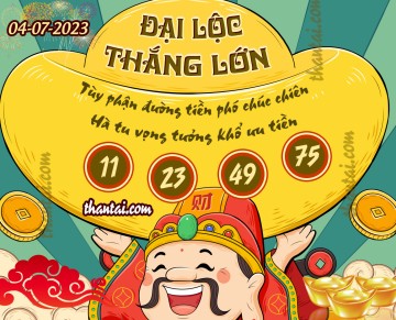 ĐẠI LỘC THẮNG LỚN 04/07/2023