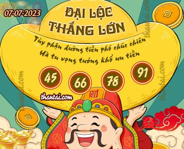 ĐẠI LỘC THẮNG LỚN 07/07/2023