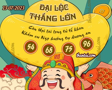 ĐẠI LỘC THẮNG LỚN 13/07/2023