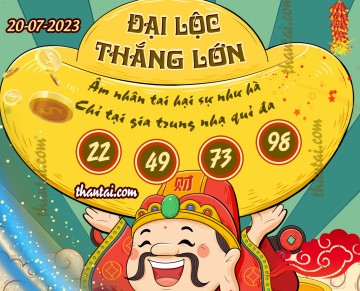 ĐẠI LỘC THẮNG LỚN 20/07/2023