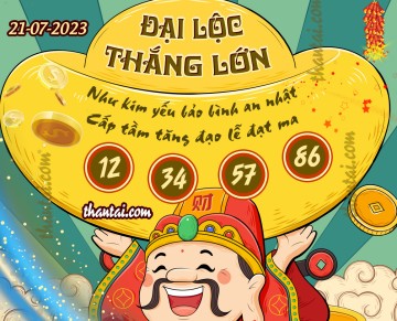ĐẠI LỘC THẮNG LỚN 21/07/2023