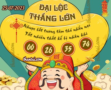 ĐẠI LỘC THẮNG LỚN 25/07/2023