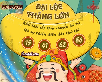 ĐẠI LỘC THẮNG LỚN 30/07/2023