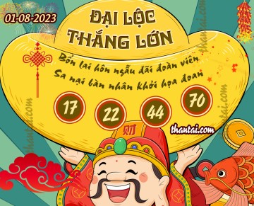 ĐẠI LỘC THẮNG LỚN 01/08/2023