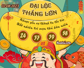 ĐẠI LỘC THẮNG LỚN 02/08/2023