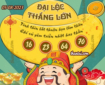 ĐẠI LỘC THẮNG LỚN 05/08/2023