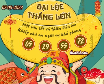 ĐẠI LỘC THẮNG LỚN 07/08/2023