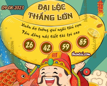 ĐẠI LỘC THẮNG LỚN 09/08/2023