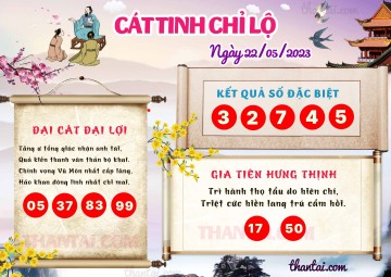 CÁT TINH CHỈ LỘ 22/05/2023