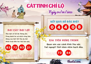 CÁT TINH CHỈ LỘ 04/06/2023