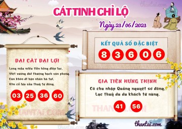 CÁT TINH CHỈ LỘ 23/06/2023