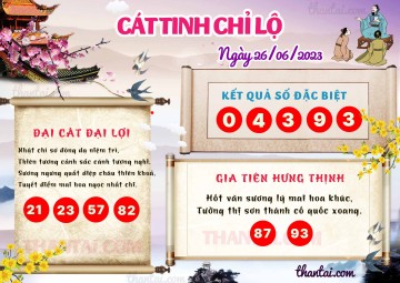 CÁT TINH CHỈ LỘ 26/06/2023