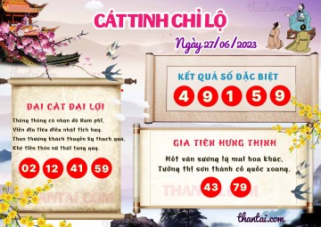 CÁT TINH CHỈ LỘ 27/06/2023