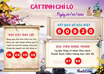 CÁT TINH CHỈ LỘ 29/06/2023